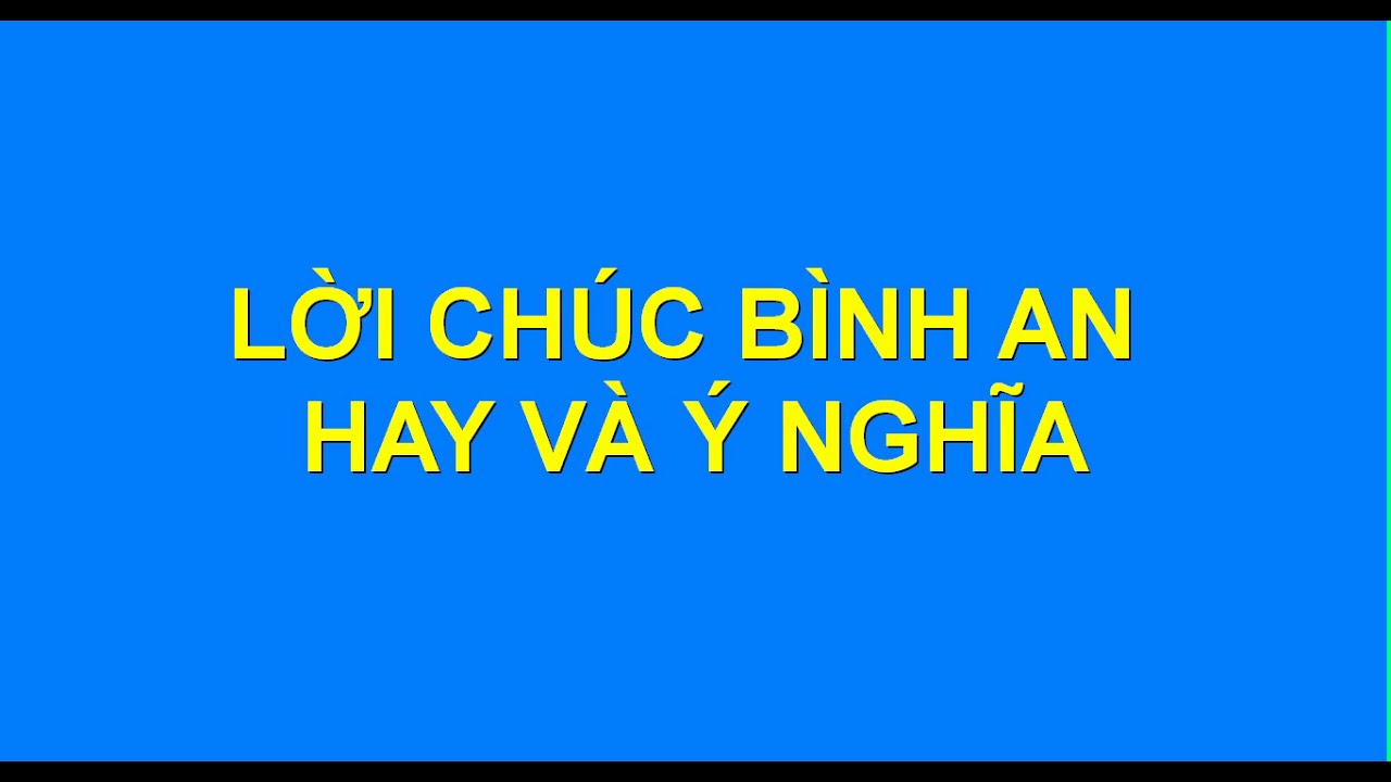 Câu Chúc Thượng Lộ Bình An Tiếng Việt, Tiếng Anh chân thành và ý nghĩa